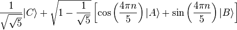 \frac{1}{\sqrt{\sqrt{5}}}|C\rangle + \sqrt{1-\frac{1}{\sqrt{5}}} \left[ \cos\left( \frac{4\pi n}{5}\right)|A\rangle + \sin\left( \frac{4\pi n}{5} \right)|B\rangle \right]