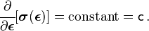 
  \cfrac{\partial}{\partial\boldsymbol{\epsilon}}[\boldsymbol{\sigma}(\boldsymbol{\epsilon})] = \text{constant} = \mathsf{c} \,.
 