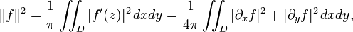  \|f\|^2= {1\over \pi} \iint_D |f^\prime(z)|^2 \, dx dy = {1\over 4\pi}\iint_D |\partial_x f|^2 + |\partial_y f|^2 \, dx dy,