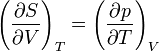 \left ( \frac{\partial S}{\partial V} \right )_T = \left ( \frac{\partial p}{\partial T} \right )_V