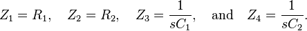 
Z_1 = R_1, \quad Z_2 = R_2, \quad Z_3 = \frac{1}{s C_1}, \quad \text{and} \quad Z_4 = \frac{1}{s C_2}.\,
