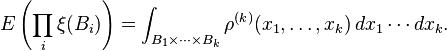  E\left(\prod_i \xi(B_i)\right) = \int_{B_1 \times \cdots \times B_k} \rho^{(k)}(x_1,\ldots,x_k) \, dx_1\cdots dx_k . 