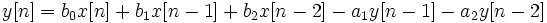 \ y[n] = b_0x[n] + b_1x[n-1] + b_2x[n-2] - a_1y[n-1] - a_2y[n-2] 