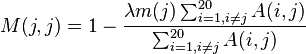 M(j,j) = 1 - \frac{\lambda m(j)\sum_{i=1, i\neq j}^{20}A(i,j)}{\sum_{i=1, i\neq j}^{20}A(i,j)}