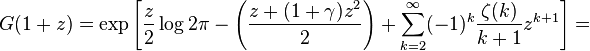  G(1+z)=\exp \left[ \frac{z}{2}\log 2\pi -\left( \frac{z+(1+\gamma)z^2}{2} \right) + \sum_{k=2}^{\infty}(-1)^k\frac{\zeta(k)}{k+1}z^{k+1} \right]=