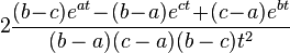 2\frac{(b\!-\!c)e^{at}\!-\!(b\!-\!a)e^{ct}\!+\!(c\!-\!a)e^{bt}}
{(b-a)(c-a)(b-c)t^2}