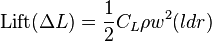  \mathrm{Lift}(\Delta L) = \frac {1}{2} C_L \rho w^2 (ldr) 