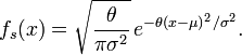  f_s(x) = \sqrt{\frac{\theta}{\pi \sigma^2}}\, e^{-\theta (x-\mu)^2/\sigma^2}.