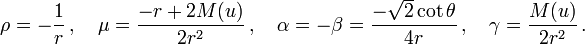 \rho=-\frac{1}{r}\,,\quad \mu=\frac{-r+2M(u)}{2r^2}\,,\quad \alpha=-\beta=\frac{-\sqrt{2}\cot\theta}{4r}\,,\quad \gamma=\frac{M(u)}{2r^2}\,.