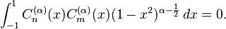 \int_{-1}^1 C_n^{(\alpha)}(x)C_m^{(\alpha)}(x)(1-x^2)^{\alpha-\frac{1}{2}}\,dx = 0.