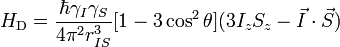 H_\mathrm{D}={\frac{\hbar\gamma_I\gamma_S}{4\pi^2 r^3_{IS}}}[1-3 \cos^2\theta](3I_zS_z-\vec{I}\cdot \vec{S})