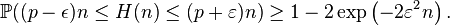 \mathbb{P}((p-\epsilon)n \leq H(n) \leq (p+\varepsilon)n)\geq 1-2\exp\left(-2\varepsilon^2 n\right).