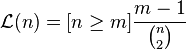 \mathcal{L}(n) = [n \ge m]\frac{m - 1}{\binom{n}{2}}