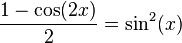 \frac{1-\cos(2x)}{2}=\sin^2(x)