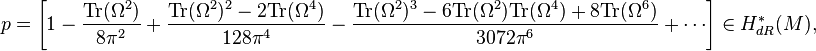 p=\left[1-\frac{{\rm Tr}(\Omega ^2)}{8 \pi ^2}+\frac{{\rm Tr}(\Omega ^2)^2-2 {\rm Tr}(\Omega ^4)}{128 \pi ^4}-\frac{{\rm Tr}(\Omega ^2)^3-6 {\rm Tr}(\Omega ^2) {\rm Tr}(\Omega ^4)+8 {\rm Tr}(\Omega ^6)}{3072 \pi ^6}+\cdots\right]\in H^*_{dR}(M),