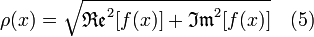 \rho(x) = \sqrt{\mathfrak{Re}^2[f(x)]+\mathfrak{Im}^2[f(x)]}   \quad (5) 