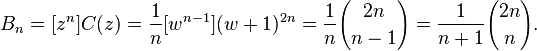  B_n = [z^n] C(z) = \frac{1}{n} [w^{n-1}] (w+1)^{2n}
= \frac{1}{n} {2n \choose n-1} =  \frac{1}{n+1} {2n \choose n}.