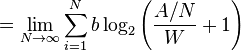 = \lim_{N \to \infty} \sum_{i=1}^N b \log_2 \left( \frac{A/N}{W} + 1 \right)