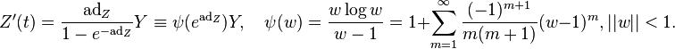 Z'(t)=  \frac{\mathrm{ad}_{Z}}   {1 - e^{-\mathrm{ad}_{Z}}}    Y\equiv 
\psi(e^{\mathrm{ad}_{Z}})Y, \quad \psi(w) = \frac{w\log w}{w - 1} = 1 + \sum_{m=1}^\infty \frac{(-1)^{m + 1}}{m(m+1)}(w-1)^m, ||w|| < 1.