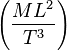  \left(\frac{M L^2}{T^3}\right)