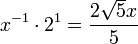 x^{-1} \cdot 2^1 = \frac{2 \sqrt{5}x}{5}