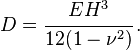 
   D = \cfrac{EH^3}{12(1-\nu^2)}  \,.

