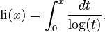 \operatorname{li}(x) = \int_0^x\frac{dt}{\log(t)}.