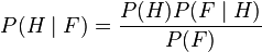 P(H \mid F) = \frac{P(H)P(F \mid H)}{P(F)}