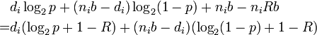 
\begin{align}
&d_i \log_2 p + (n_ib-d_i) \log_2 (1-p) +n_ib-n_iRb 
\\= &d_i(\log_2 p +1-R) + (n_ib-d_i)(\log_2 (1-p) + 1-R)
\end{align}
