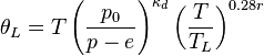 \theta_{L} = T \left(\frac{p_0}{p - e}\right)^{\kappa_d} \left(\frac{T}{T_L}\right)^{0.28 r}