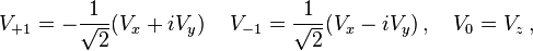 V_{+1}=-\frac{1}{\sqrt{2}}(V_x + i V_y)\,\quad V_{-1}=\frac{1}{\sqrt{2}}(V_x - i V_y)\,,\quad V_0 = V_z \,, 