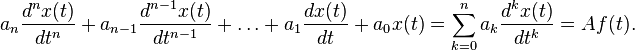 a_n \frac{d^n x(t)}{dt^n} + a_{n-1} \frac{d^{n-1} x(t)}{dt^{n-1}} + \ldots + a_1 \frac{dx(t)}{dt} + a_0 x(t) = \sum_{k = 0}^n  a_k \frac{d^k x(t)}{dt^k} = Af(t). 