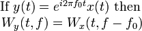 \begin{matrix}\text{If }  y(t)=e^{i2\pi f_0t}x(t)\text{ then }
\\ W_y(t,f)=W_x(t,f-f_0) \end{matrix}