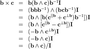 \begin{array}{rcl}
  \mathbf{b} \times \mathbf{c} & = & \mathbf{b} ( \mathbf{b} \wedge \mathbf{c}
  ) \mathbf{b}^{-1} \mathbf{I}\\
  & = & ( \mathbf{b}\mathbf{b}\mathbf{b}^{-1} ) \wedge (
  \mathbf{b}\mathbf{c}\mathbf{b}^{-1} ) \mathbf{I}\\
  & = & ( \mathbf{b} \wedge [ \mathbf{b} ( \mathbf{c}^{||\mathbf{b}}
  +\mathbf{c}^{\bot \mathbf{b}} ) \mathbf{b}^{-1} ] ) \mathbf{I}\\
  & = & ( \mathbf{b} \wedge [ \mathbf{c}^{||\mathbf{b}} -\mathbf{c}^{\bot
  \mathbf{b}} ] ) \mathbf{I}\\
  & = & ( -\mathbf{b} \wedge \mathbf{c}^{\bot \mathbf{b}} ) \mathbf{I}\\
  & = & ( -\mathbf{b} \wedge \mathbf{c} ) \mathbf{I}\\
  & = & ( \mathbf{b} \wedge \mathbf{c} ) /\mathbf{I}\end{array}
