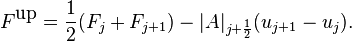  F^\hbox{up} = \frac{1}{2} (F_j + F_{j+1} ) - |A|_{j+\frac{1}{2}} (u_{j+1} - u_j).