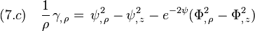 (7.c)\quad \frac{1}{\rho}\,\gamma_{,\,\rho}  =\,\psi^2_{,\,\rho}-\psi^2_{,\,z}-e^{-2\psi}\big(\Phi^2_{,\,\rho}-\Phi^2_{,\,z}\big)  