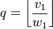 q = \left\lfloor{\frac{v_{1}}{w_{1}}}\right\rfloor