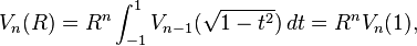 V_n(R) = R^n \int_{-1}^1 V_{n-1}(\sqrt{1 - t^2}) \,dt = R^n V_n(1),