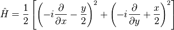 \hat{H} = \frac{1}{2} \left[\left(-i\frac{\partial}{\partial x} - \frac{y}{2}\right)^2 + \left(-i \frac{\partial}{\partial y} + \frac{x}{2}\right)^2 \right] 