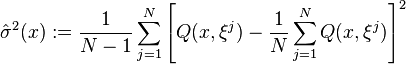 
\hat{\sigma}^2(x) := \frac{1}{N-1}\sum_{j=1}^{N} \left[ Q(x,\xi^j)-\frac{1}{N} \sum_{j=1}^N Q(x,\xi^j) \right]^2
