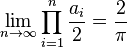 \lim_{n \rightarrow \infty} \prod_{i=1}^n {a_i \over 2}=\frac2\pi