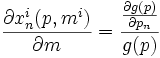 \frac{\partial x^i_n(p,m^i)}{\partial m} = \frac{\frac{\partial g(p)}{\partial p_n}}{g(p)}