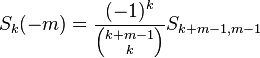  S_k(-m)= {(-1)^k \over {k+m-1 \choose k}} S_{k+m-1,m-1}