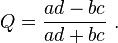 Q=\frac{ad - bc}{ad + bc}\ .