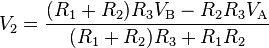 
V_2 = \frac{(R_1 + R_2) R_3 V_\text{B} - R_2 R_3 V_\text{A}}{(R_1 + R_2) R_3 + R_1 R_2}

