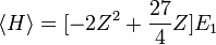  \langle H \rangle = [-2Z^2 + \frac{27}{4}Z]E_1 