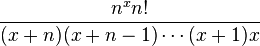 \frac{n^xn!}{(x+n)(x+n-1)\cdots(x+1)x}