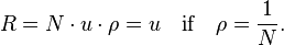 R = N \cdot u \cdot \rho = u  \quad \text{if} \quad  \rho = \frac{1}{N}.