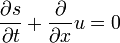 \frac{\partial s}{\partial t}  +  \frac{\partial }{\partial x}  u  = 0