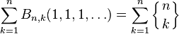 \sum_{k=1}^n B_{n,k}(1,1,1,\dots) = \sum_{k=1}^n \left\{{n\atop k}\right\}